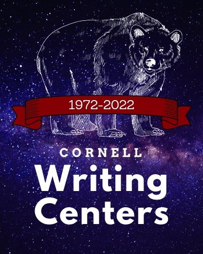 The background is a purple galaxy. The top half of the poster is the outline of a white bear, at its feet there is a red ribbon that says &quot;1972-2022.&quot; Below the bear and ribbon, it says &quot;The Cornell Writing Centers&quot;