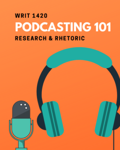 An Orange background that has a teal cartoon-style set of headphones and microphone. The image says: &quot;WRIT 1420, Podcasting 101, Research &amp; Rhetoric&quot;.